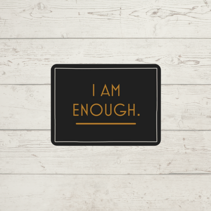 "I Am Enough" Sticker